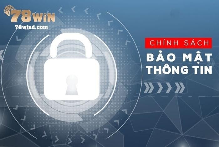 Bạn đang tự hỏi chính sách bảo mật của 78win có thực sự tốt?