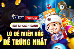 Bật mí cách đánh lô đề miền Bắc dễ trúng nhất