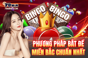 Những Phương pháp bắt đề miền Bắc chuẩn nhất