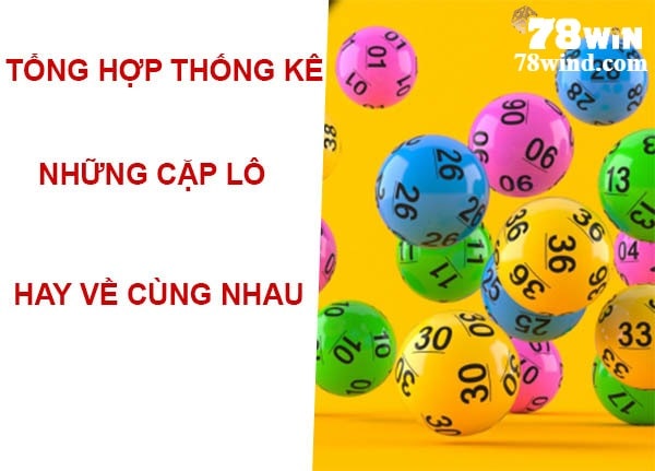 Cách tính lô dựa vào những cặp số thường ra cùng nhau