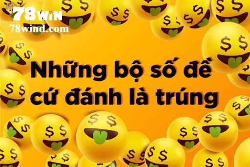 Tổng hợp bộ số lô đề cứ đánh là trúng