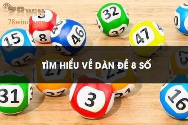 Những bật mí về dàn đề 8 số, anh em nên biết