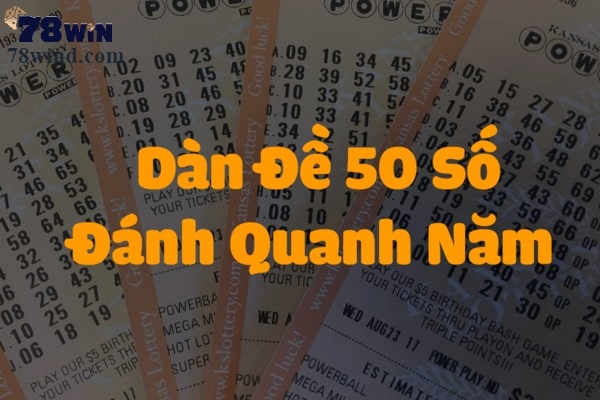 Dàn đề 50 số đánh quanh năm