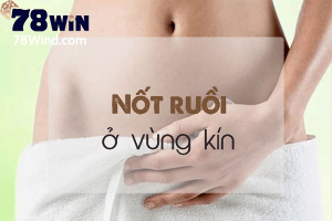 Đoán vận mệnh qua nốt ruồi ở vùng kín của nam và nữ giới