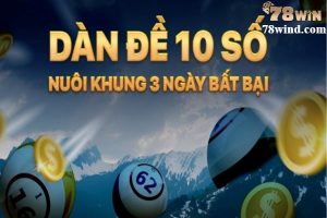 Hướng dẫn chi tiết về dàn đề 10 số nuôi khung 3 ngày