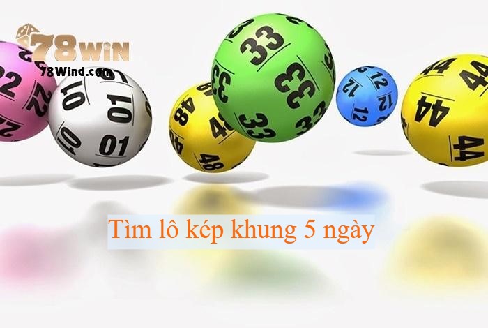 Hướng dẫn tìm lô kép khung 5 ngày chuẩn nhất