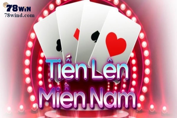 Tiến lên miền Nam cũng nằm trong top 5 các game bài hay nhất tại nhà cái 78win