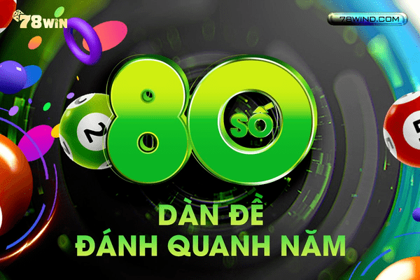 Cách tạo dàn đề 80 số đánh quanh năm