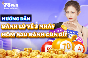 Hướng dẫn đánh lô về 3 nháy hôm sau đánh con gì?