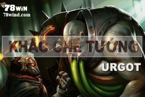 Top các mẹo khắc chế Urgot hiệu quả nhất mùa 12