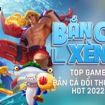 Bắn cá xèng – Top game bắn cá đổi thưởng hot 2022