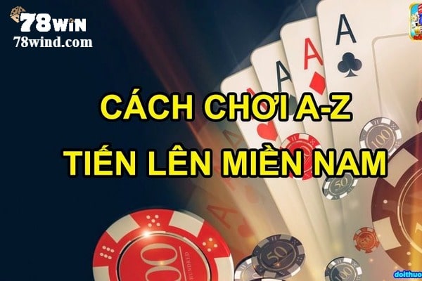 Cách chơi game bài tiến lên miền Nam miễn phí được rất nhiều anh em yêu thích