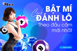 Bật mí cách đánh lô theo đầu câm mới nhất