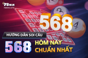 Hướng dẫn soi cầu 568 hôm nay chuẩn nhất