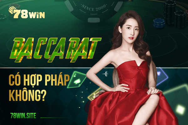 Baccarat có hợp pháp không? Chơi baccarat có bị bắt không?