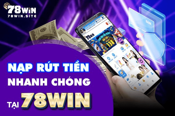 Cách rút tiền tại nhà cái rút tiền nhanh nhất hiện nay 78win rất đơn giản