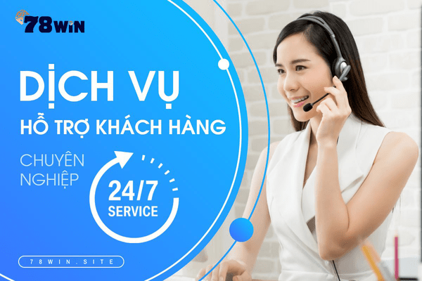 Nhà cái 78win đang có chế độ chăm sóc khách hàng năm sao ấn tượng