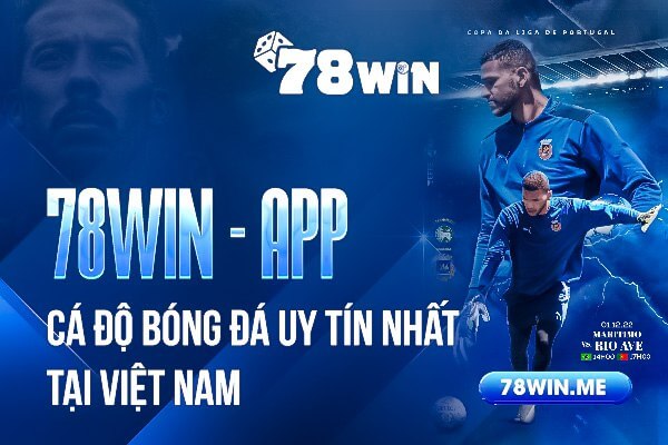 78win - app cá độ bóng đá uy tín nhất tại Việt Nam