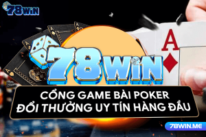 78win - cổng game bài poker đổi thưởng uy tín hàng đầu