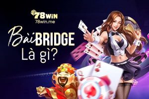 Bài bridge là gì? Cập nhật mẹo chơi bài bridge luôn thắng