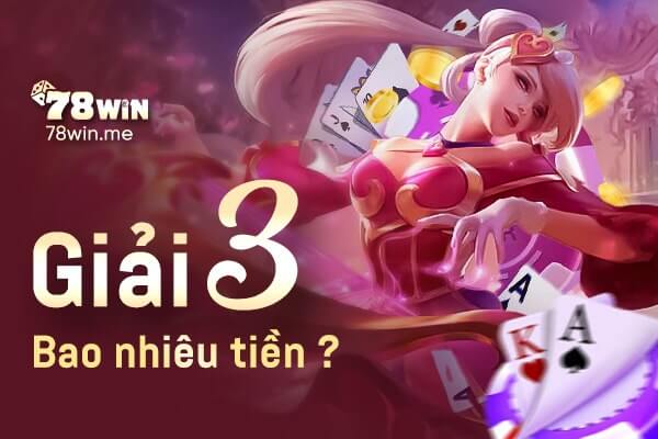 Giải 3 bao nhiêu tiền? Nhận thưởng như thế nào?