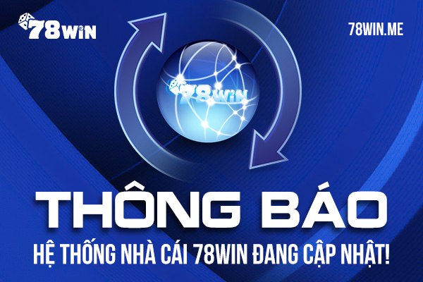 Thông báo: Hệ thống nhà cái 78win đang cập nhật!