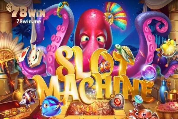 Bạn nên nắm được các bước chơi game slot đổi thưởng uy tín tại 78win