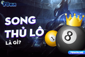 Song thủ lô là gì? Cách soi cầu song thủ lô hiệu quả nhất