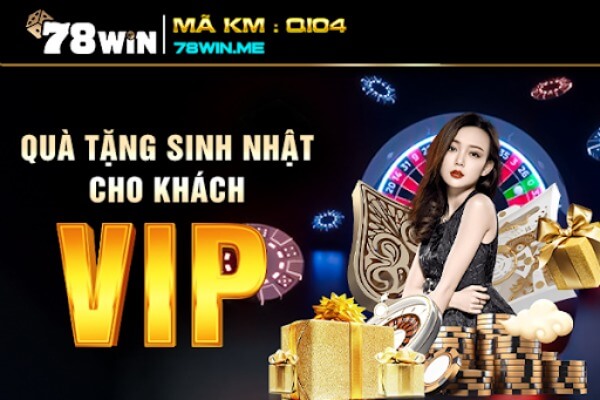 Tri ân khách VIP: Khách càng VIP thưởng tiền sinh nhật càng nhiều 