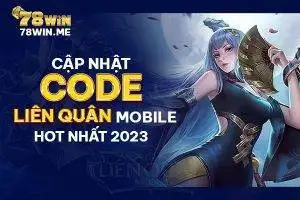 Cập nhật code Liên Quân Mobile hot nhất 2023