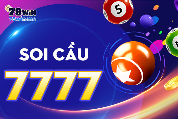 Soi cầu 7777 là gì? Dùng soi cầu 7777 như thế nào?