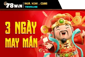 Khuyến mãi 3 ngày may mắn với phần thưởng lên đến 1788k