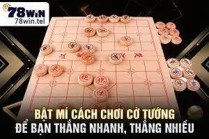 Bật mí cách chơi cờ tướng để bạn thắng nhanh, thắng nhiều