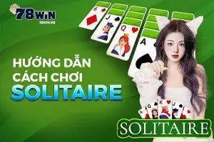 Hướng dẫn cách chơi Solitaire cơ bản cho new member