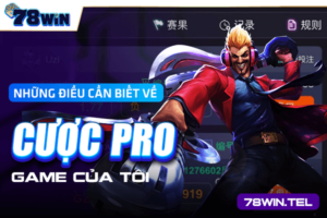 Những điều cần biết về cược pro game của tôi