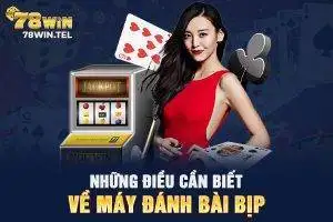 Những điều cần biết về máy đánh bài bịp