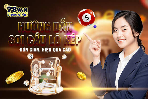 Hướng dẫn soi cầu lô kép đơn giản, hiệu quả cao