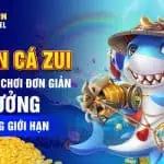 Bắn cá zui: cách chơi đơn giản, thưởng không giới hạn