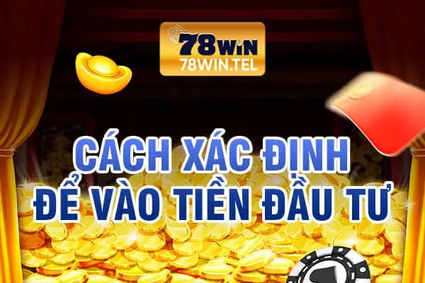 Cầu đề tuần: Cách xác định để vào tiền đầu tư