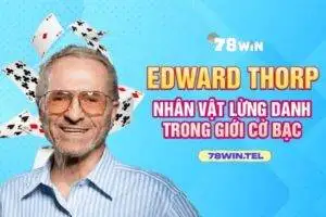 Edward Thorp - Nhân vật lừng danh trong giới cờ bạc