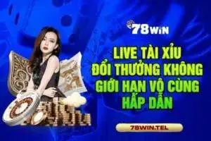 Live tài xỉu đổi thưởng không giới hạn vô cùng hấp dẫn