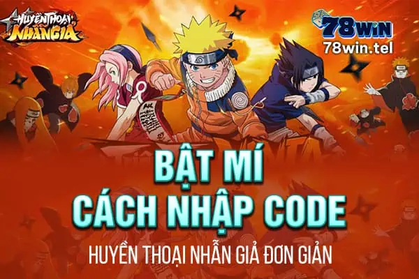 Bật mí cách nhập code Huyền Thoại Nhẫn Giả đơn giản