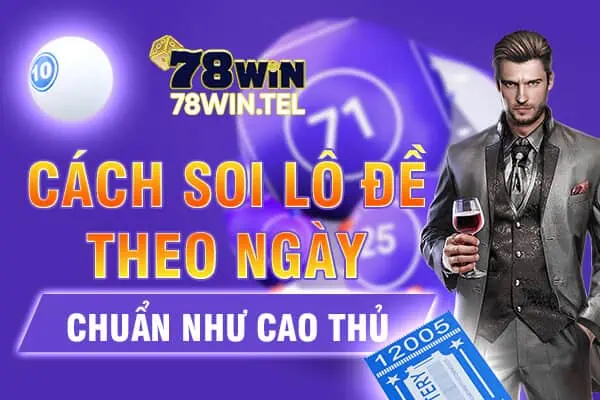 Cách soi lô đề theo ngày chuẩn như cao thủ