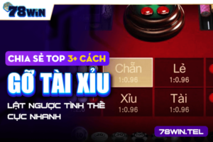 Chia sẻ top 3+ cách gỡ tài xỉu lật ngược tình thế cực nhanh