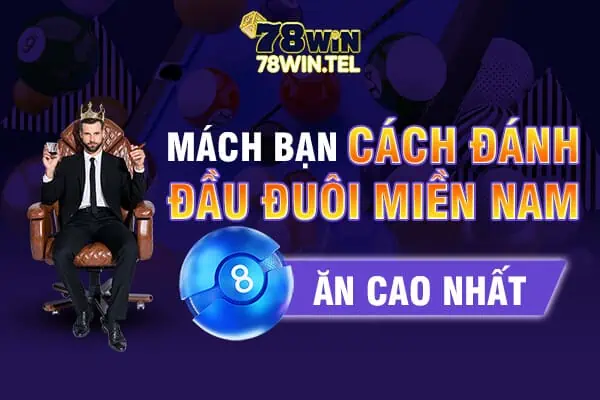 Mách bạn cách đánh đầu đuôi miền Nam ăn cao nhất