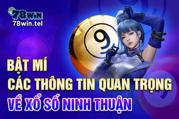 Bật mí các thông tin quan trọng về xổ số Ninh Thuận