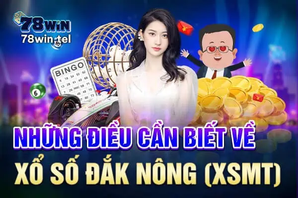 Những điều cần biết về xổ số Đắk Nông (XSMT)