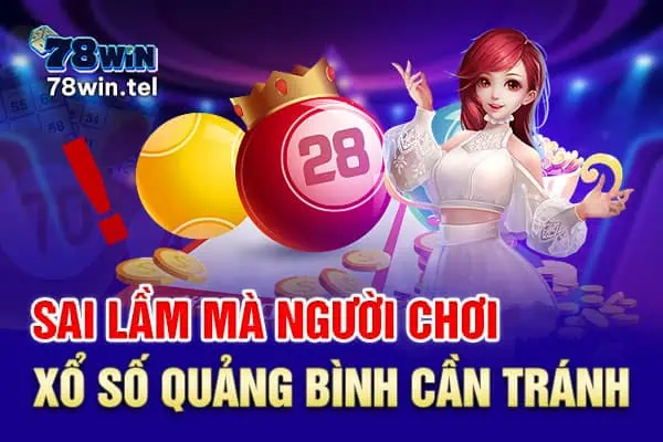 Sai lầm mà người chơi xổ số Quảng Bình cần tránh