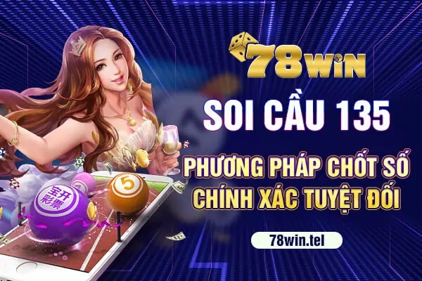 Soi cầu 135 - Phương pháp chốt số chính xác tuyệt đối