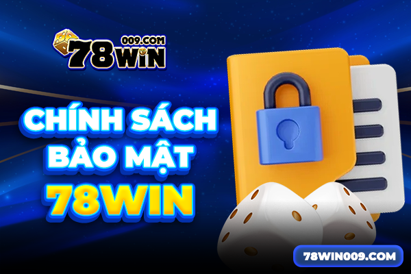 Chính sách bảo mật 78win